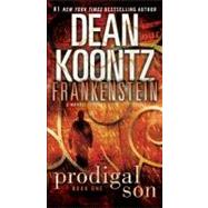 Frankenstein: Prodigal Son A Novel by Koontz, Dean; Anderson, Kevin J., 9780553593327