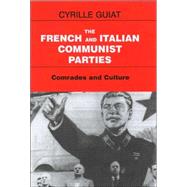 The French and Italian Communist Parties: Comrades and Culture by Guiat,Cyrille, 9780714653327