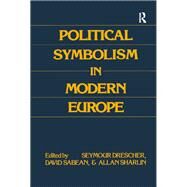 Political Symbolism in Modern Europe by Seymour Drescher; David Sabean; Allan Sharlin, 9781138513327