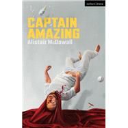 Captain Amazing by Alistair McDowall, 9781350513327