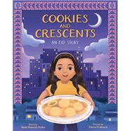Cookies and Crescents An Eid Story (A Picture Book) by Dutka, Nada Shawish; Firdauzia, Zelma, 9781419773327