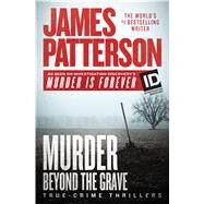Murder Beyond the Grave by Patterson, James; Bourelle, Andrew (CON); Charles, Christopher (CON), 9781432853327
