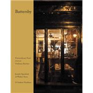 Battersby Extraordinary Food from an Ordinary Kitchen by Ogrodnek, Joseph; Stern, Walker; Friedman, Andrew, 9781455553327
