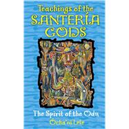 Teachings of the Santeria Gods by Lele, Ocha'ni, 9781594773327