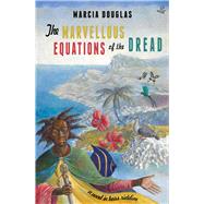 The Marvellous Equations of the Dread by Douglas, Marcia, 9781845233327
