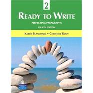Ready to Write 2: Perfecting Paragraphs by Karen Blanchard, Christine Root, 9780131363328