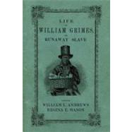 Life of William Grimes, the Runaway Slave by Andrews, William L.; Mason, Regina E., 9780195343328