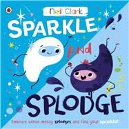 Sparkle and Splodge by Clark, Neil, 9780241563328