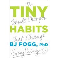 Tiny Habits by Fogg, B. J., Ph.D., 9780358003328