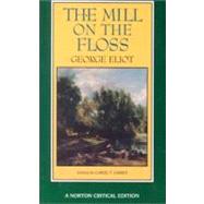 The Mill on the Floss (Norton Critical Editions) by Eliot, George; Christ, Carol T., 9780393963328