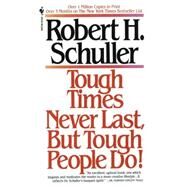Tough Times Never Last, but Tough People Do! by SCHULLER, ROBERT, 9780553273328