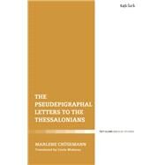 The Pseudepigraphal Letters to the Thessalonians by Crsemann, Marlene; Maloney, Linda M., 9780567683328