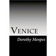 Venice by Menpes, Dorothy, 9781502823328