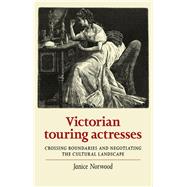 Victorian Touring Actresses by Norwood, Janice, 9781526133328