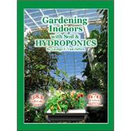 Gardening Indoors With Soil & Hydroponics by Van Patten, George F., 9781878823328