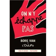 On n'y chappe pas by Boris Vian; Oulipo, 9782213713328