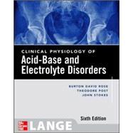 Clinical Physiology of Acid-Base and Electrolyte Disorders by Rose, Burton, 9780071413329