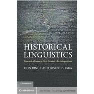 Historical Linguistics: Toward a Twenty-First Century Reintegration by Don Ringe , Joseph F. Eska, 9780521583329