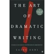 Art Of Dramatic Writing Its Basis in the Creative Interpretation of Human Motives by Egri, Lajos, 9780671213329