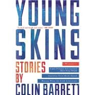 Young Skins Stories by Barrett, Colin, 9780802123329
