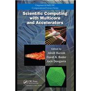 Scientific Computing with Multicore and Accelerators by Kurzak; Jakub, 9781138113329