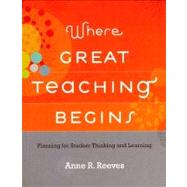 Where Great Teaching Begins by Reeves, Anne R., 9781416613329