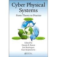 Cyber-Physical Systems: From Theory to Practice by Rawat; Danda B., 9781482263329