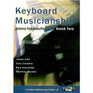 Keyboard Musicianship : Piano for Adults Book Two by Lyke, James; Caramia, Tony; Alexander, Reid; Haydon, Geoffrey, 9781588743329