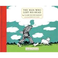 The Man Who Lost His Head by Bishop, Claire Huchet; McCloskey, Robert, 9781590173329