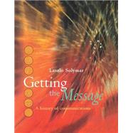 Getting the Message A History of Communications by Solymar, Laszlo, 9780198503330