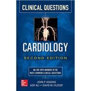 Cardiology Clinical Questions, Second Edition by Higgins, John; Ali, Asif; Filsoof, David, 9781259643330