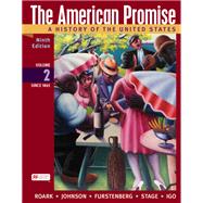 The American Promise, Volume 2 A History of the United States by Roark, James L.; Johnson, Michael P.; Furstenberg, Francois; Stage, Sarah; Igo, Sarah, 9781319343330