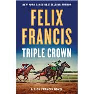 Triple Crown by Francis, Felix, 9781410493330