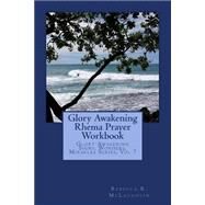 Glory Awakening Rhema Prayer by Mclaughlin, Rebecca R., 9781490453330