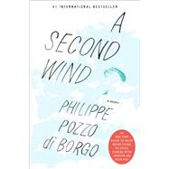 A Second Wind by Di Borgo, Philippe Pozzo; Hobson, Will, 9781501193330