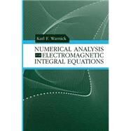 Numerical Analysis for Electromagnetic Integral Equations by Warnick, Karl F., 9781596933330