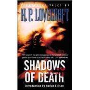 Shadows of Death Terrifying Tales by H. P. Lovecraft by Lovecraft, H.P.; Ellison, Harlan, 9780345483331