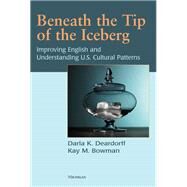 Beneath the Tip of the Iceberg by Deardorff, Darla K.; Bowman, Kay M., 9780472033331