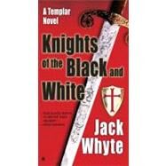 Knights of the Black and White by Whyte, Jack, 9780515143331