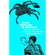 From Trickstar to Badman by Roberts, John W., 9780812213331