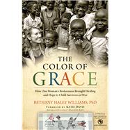 The Color of Grace by Williams, Bethany Haley, Ph.D., 9781410483331