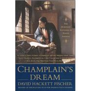 Champlain's Dream by Fischer, David Hackett, 9781416593331