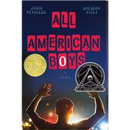 All American Boys by Reynolds, Jason; Kiely, Brendan, 9781481463331