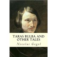 Taras Bulba and Other Tales by Gogol, Nikolai Vasilevich; Cournos, John, 9781502863331