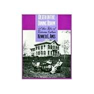 Death in the Dining Room and Other Tales of Victorian Culture by Ames, Kenneth L., 9781566393331