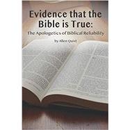 Evidence that the Bible is True: The Apologetics of Biblical Reliability by Quist, Allen, 9798687393331
