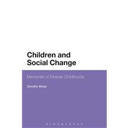 Children and Social Change Memories of Diverse Childhoods by Moss, Dorothy, 9780567473332