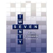 Twenty-seven Bible Crosswords by Kent, Bernard, 9780982353332