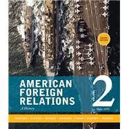 American Foreign Relations Volume 2: Since 1895 by Paterson, Thomas; Clifford, J. Garry; Brigham; Donoqhue, Michael; Hagan, Kenneth, 9781285433332