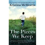 The Pieces We Keep by McMorris, Kristina, 9781432873332